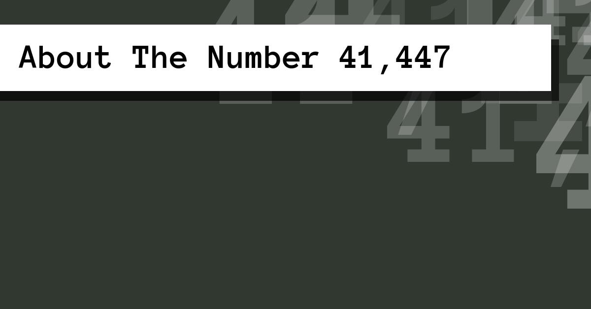 About The Number 41,447