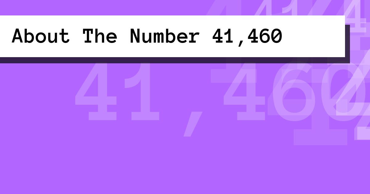 About The Number 41,460