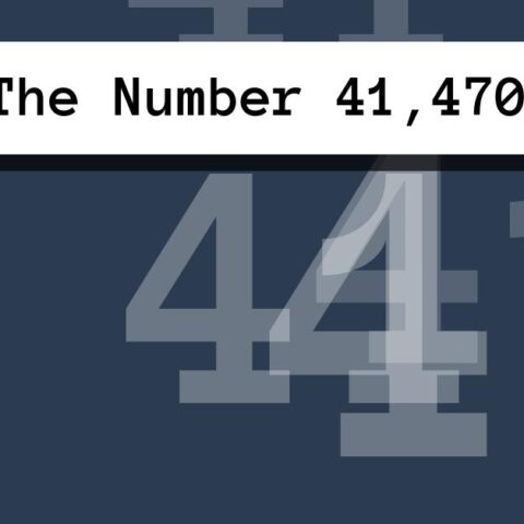About The Number 41,470