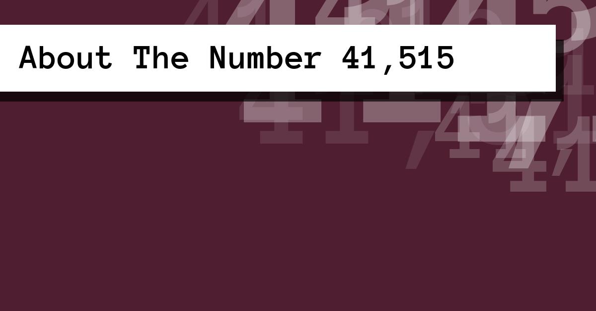 About The Number 41,515