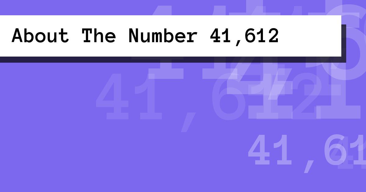 About The Number 41,612