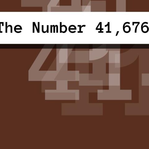 About The Number 41,676