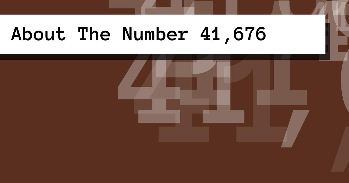 About The Number 41,676