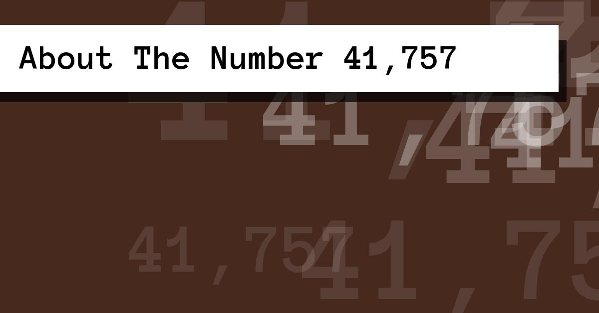 About The Number 41,757