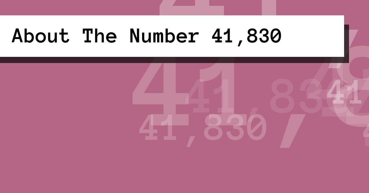 About The Number 41,830