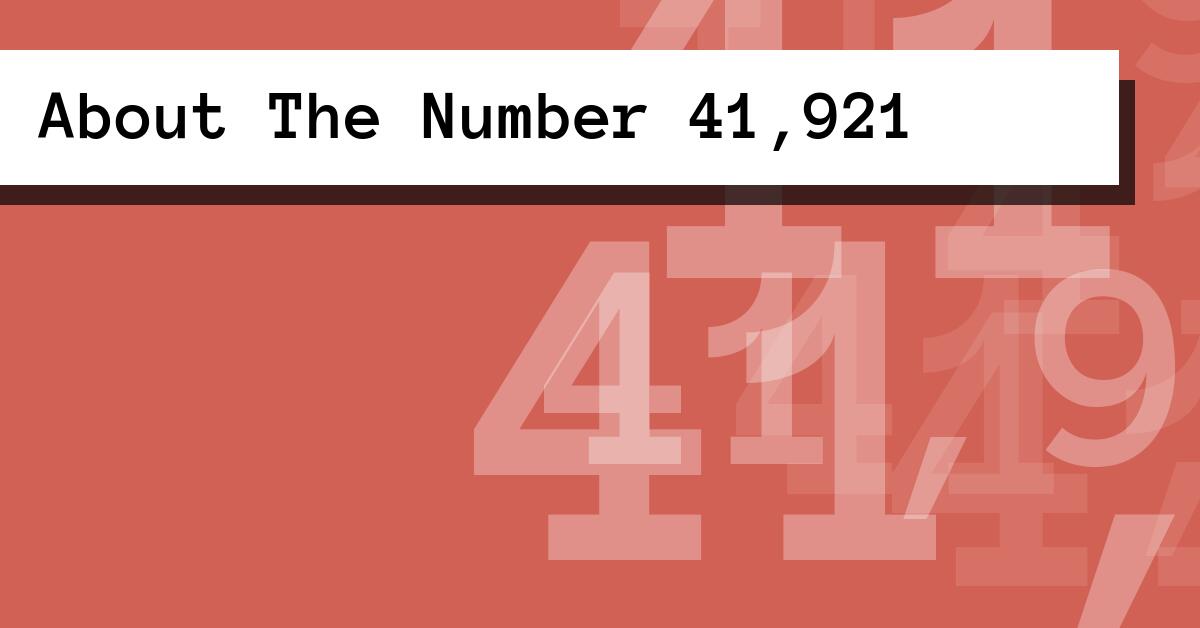 About The Number 41,921