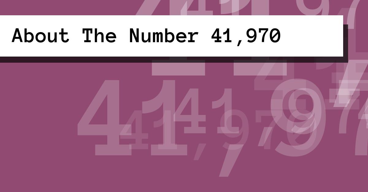 About The Number 41,970
