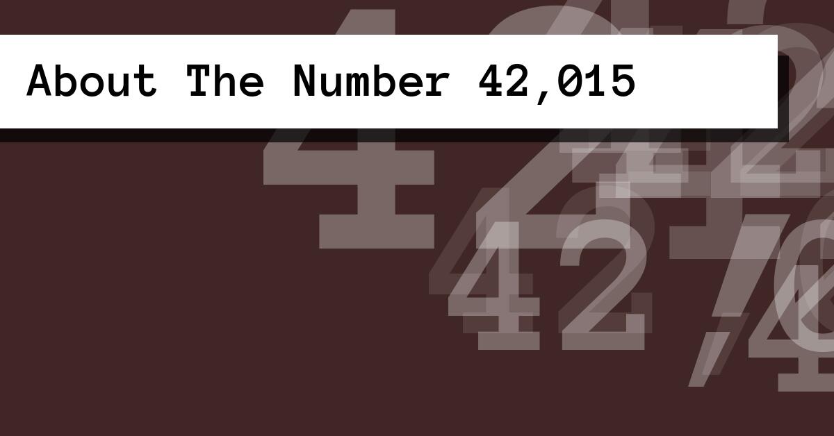 About The Number 42,015