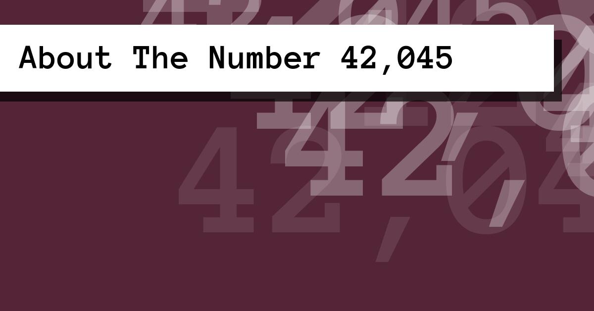 About The Number 42,045