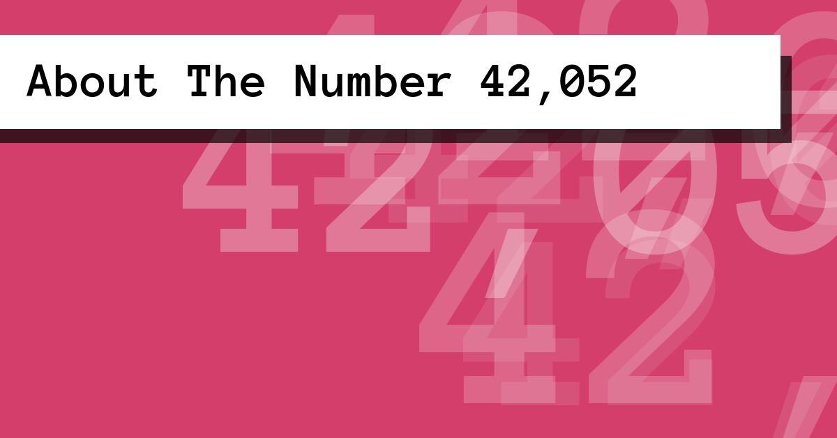 About The Number 42,052