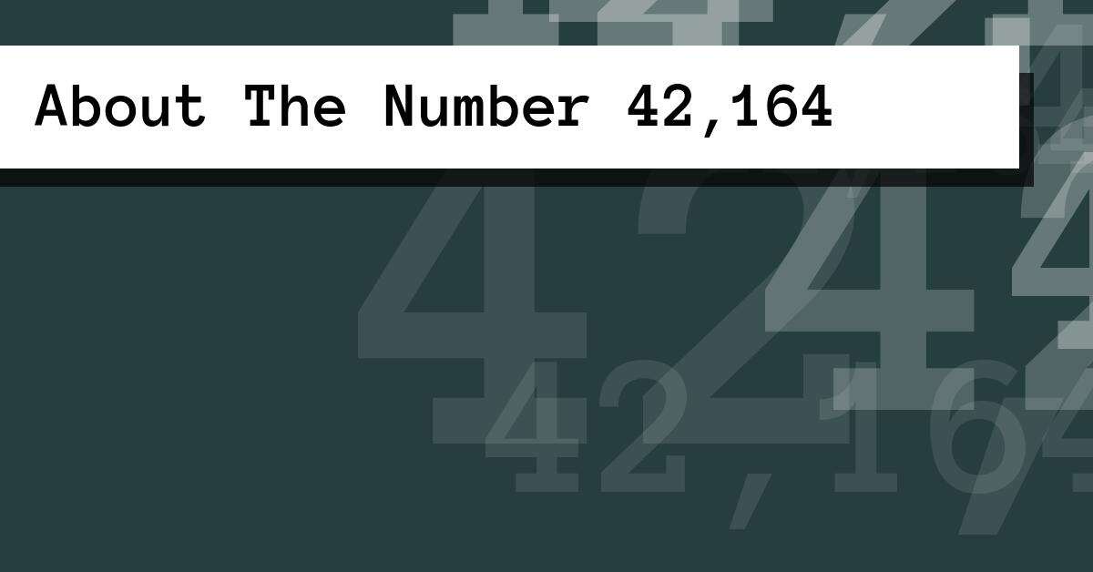 About The Number 42,164