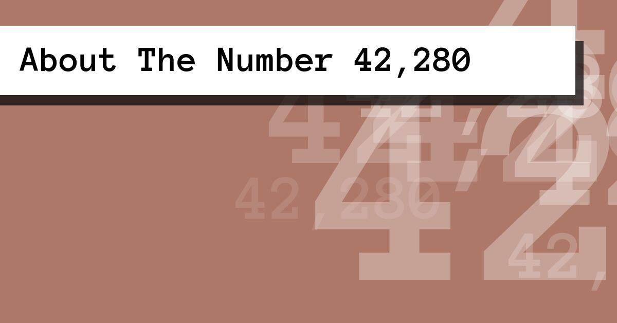 About The Number 42,280