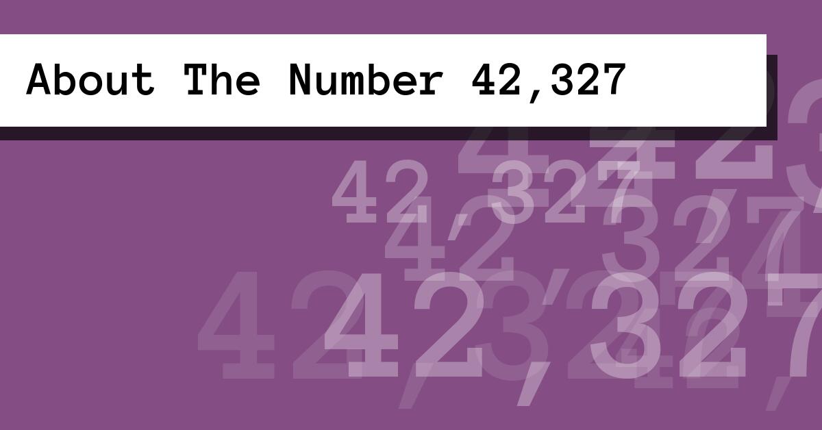 About The Number 42,327