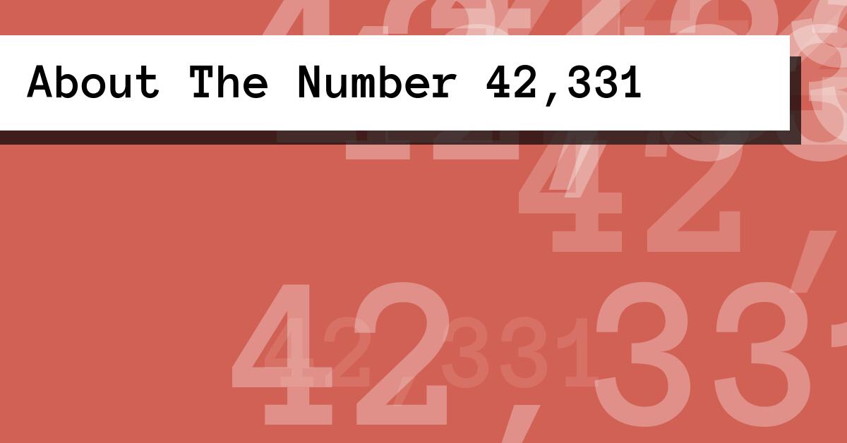 About The Number 42,331