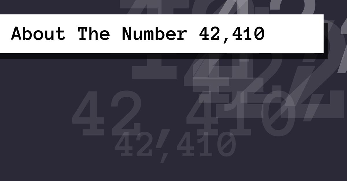 About The Number 42,410