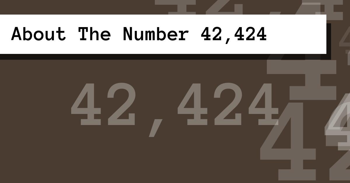 About The Number 42,424