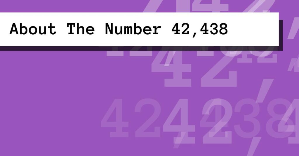 2438 Number About The Number 42,438