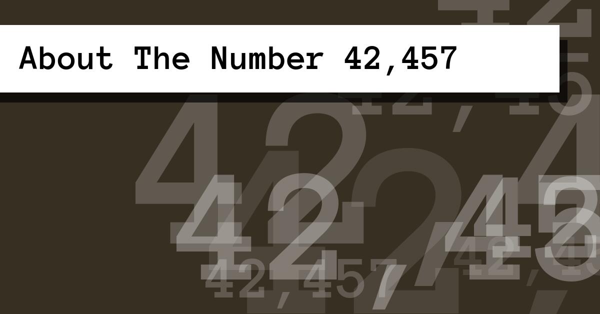 About The Number 42,457