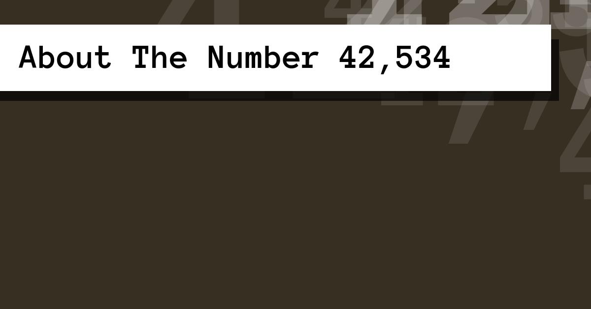 About The Number 42,534