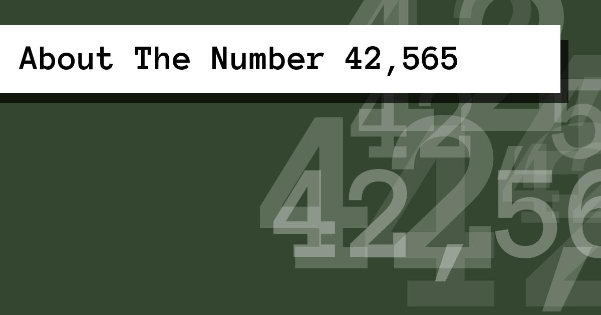 About The Number 42,565