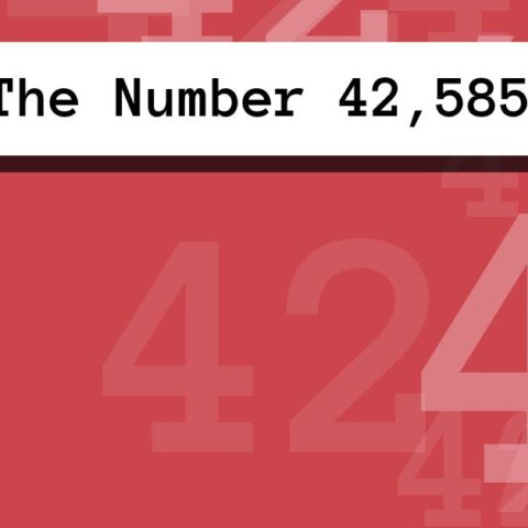 About The Number 42,585