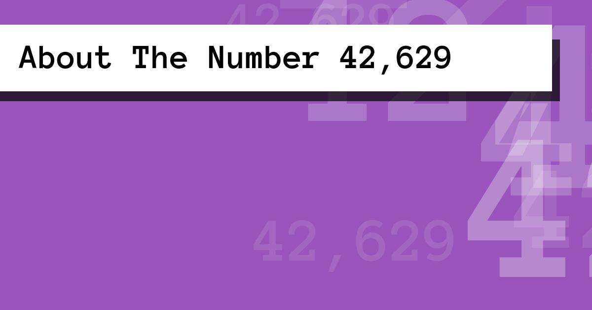 About The Number 42,629