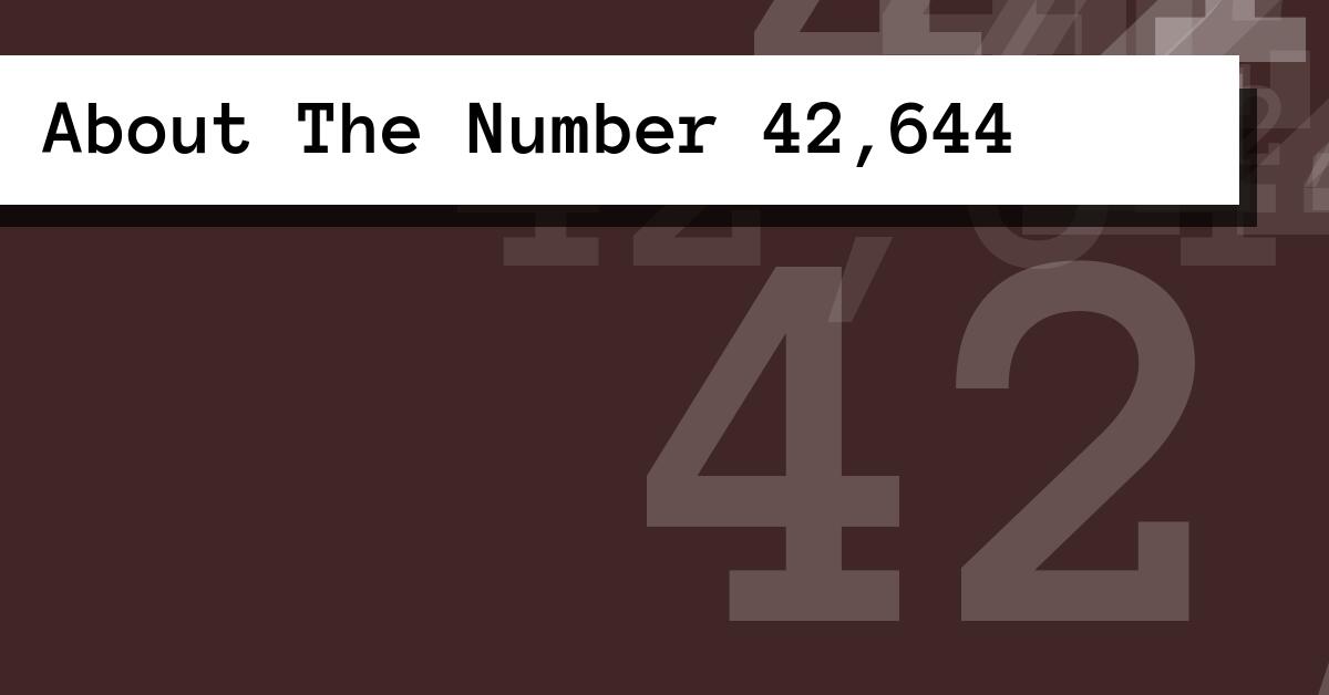 About The Number 42,644