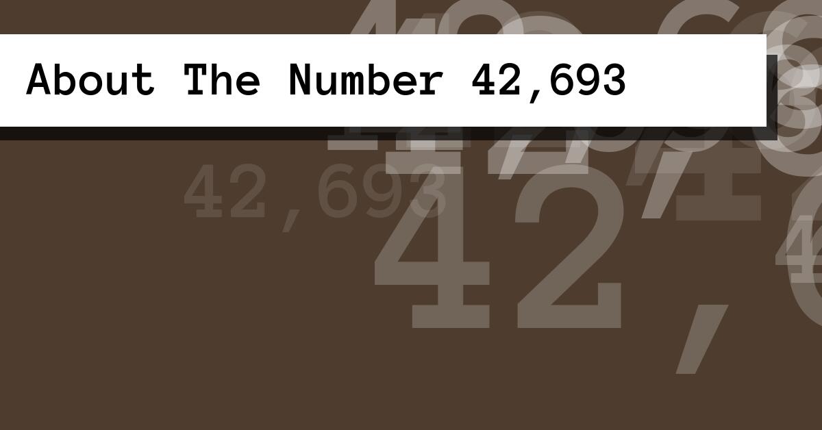 About The Number 42,693