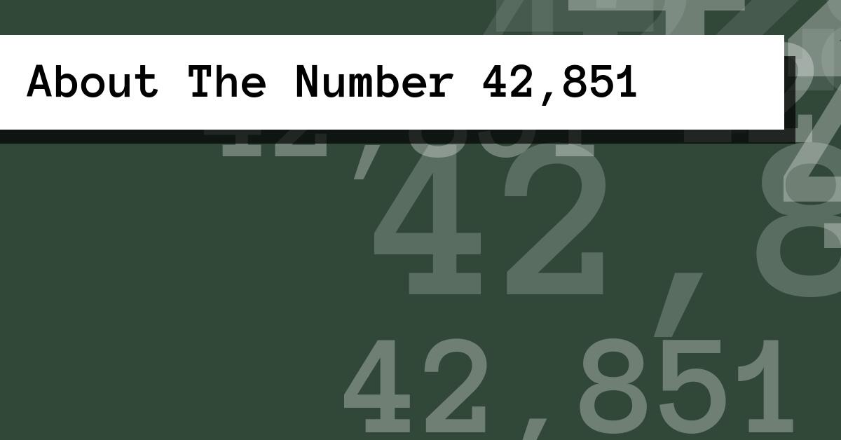 About The Number 42,851