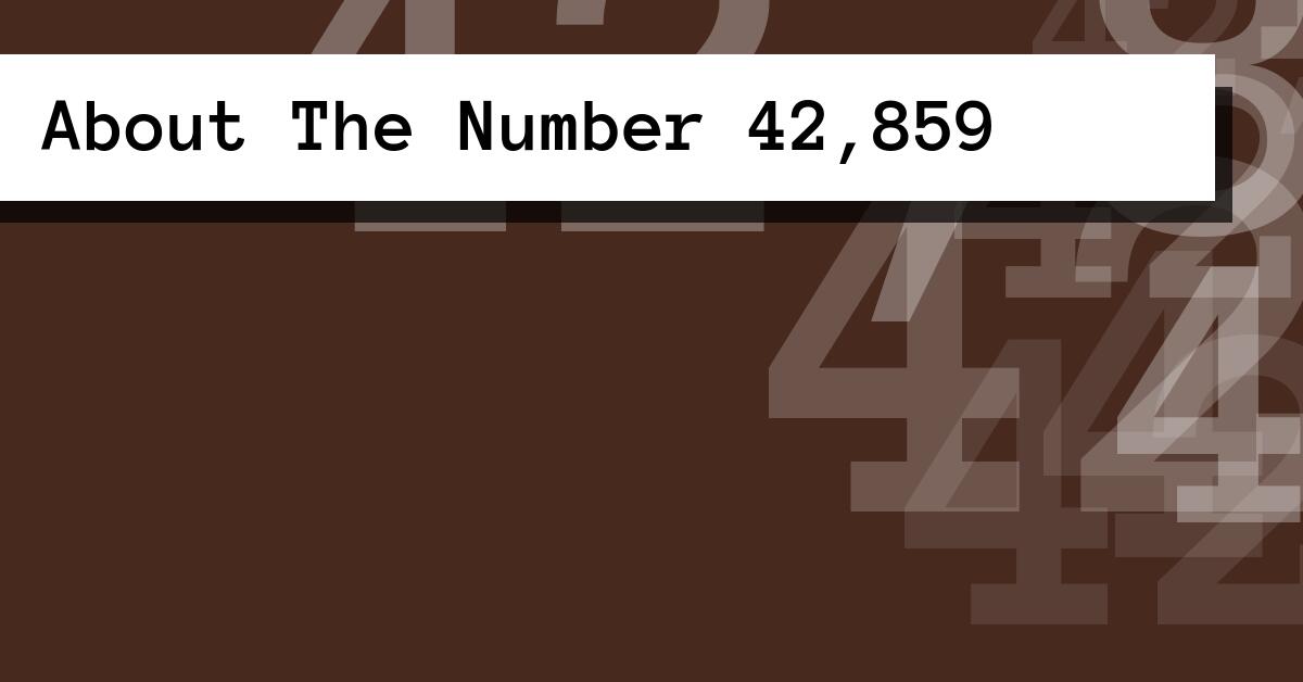 About The Number 42,859