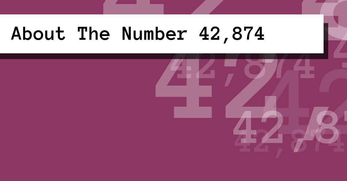 About The Number 42,874