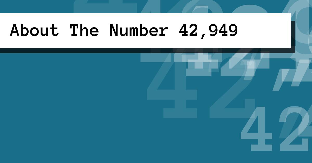 About The Number 42,949