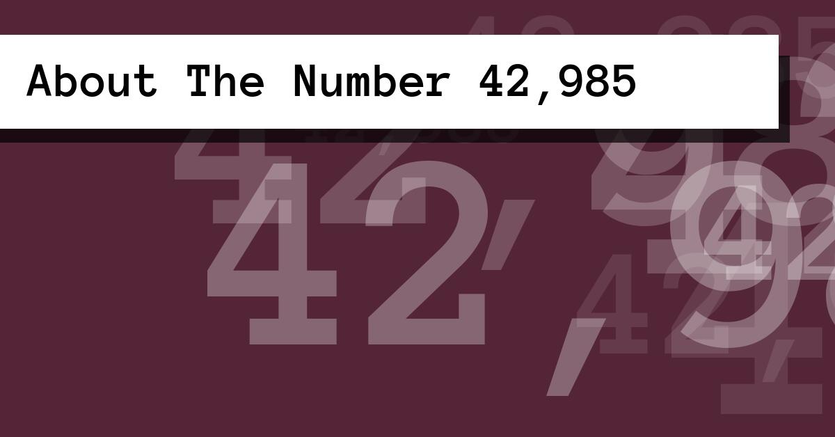 About The Number 42,985