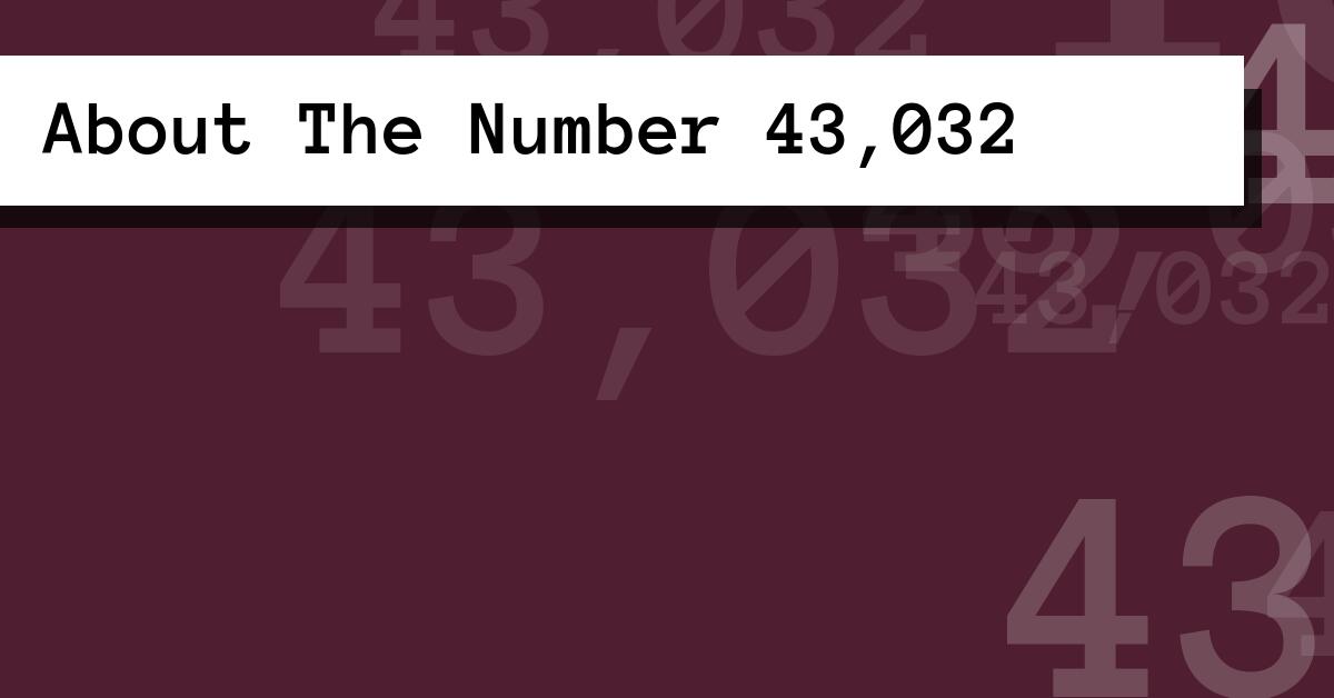 About The Number 43,032