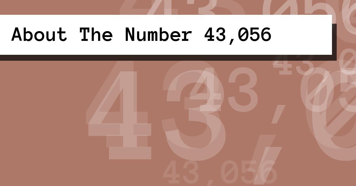 About The Number 43,056