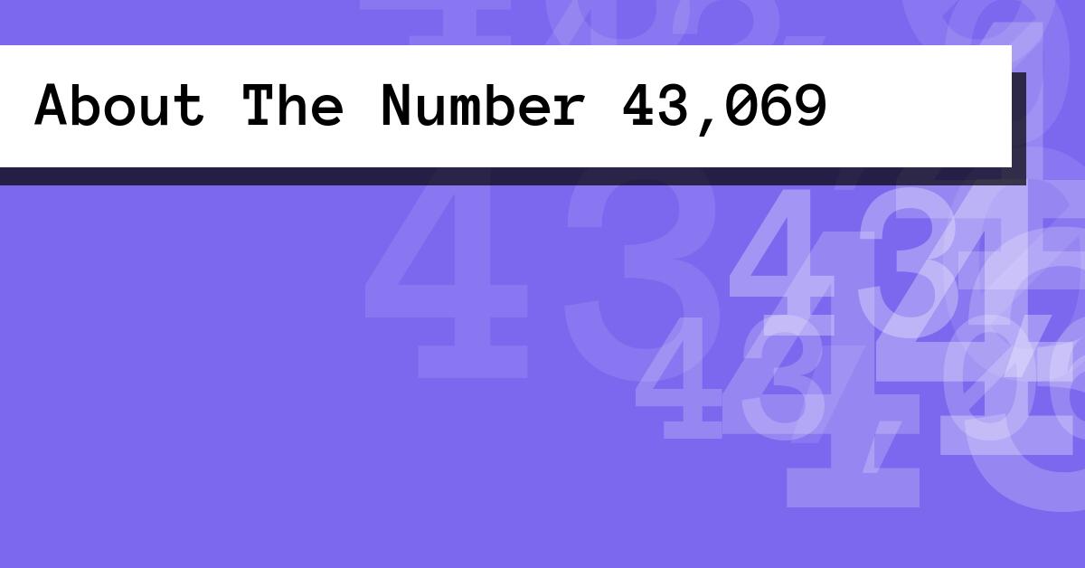 About The Number 43,069
