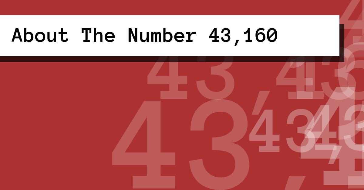 About The Number 43,160