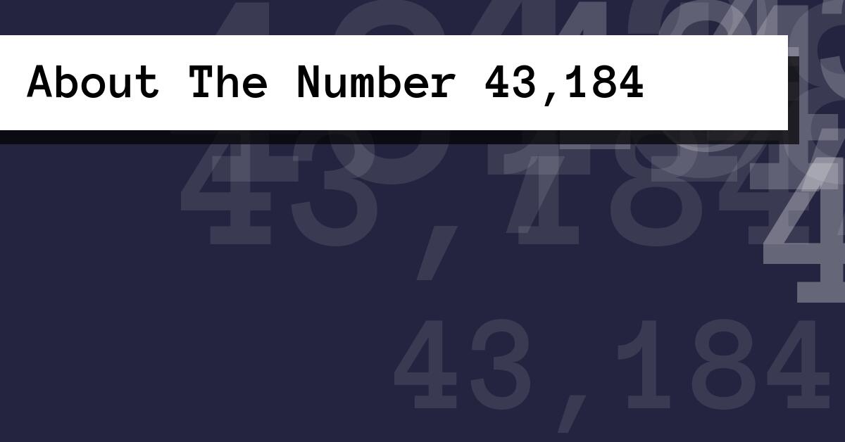 About The Number 43,184