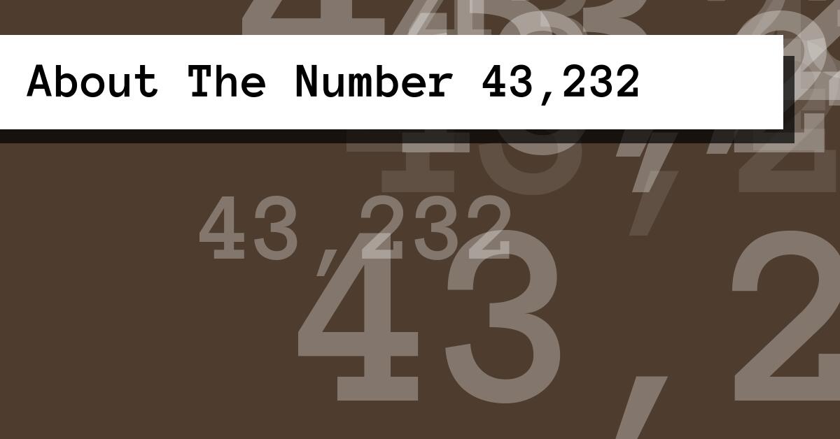About The Number 43,232