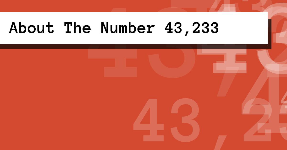 About The Number 43,233