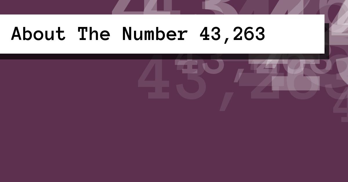 About The Number 43,263