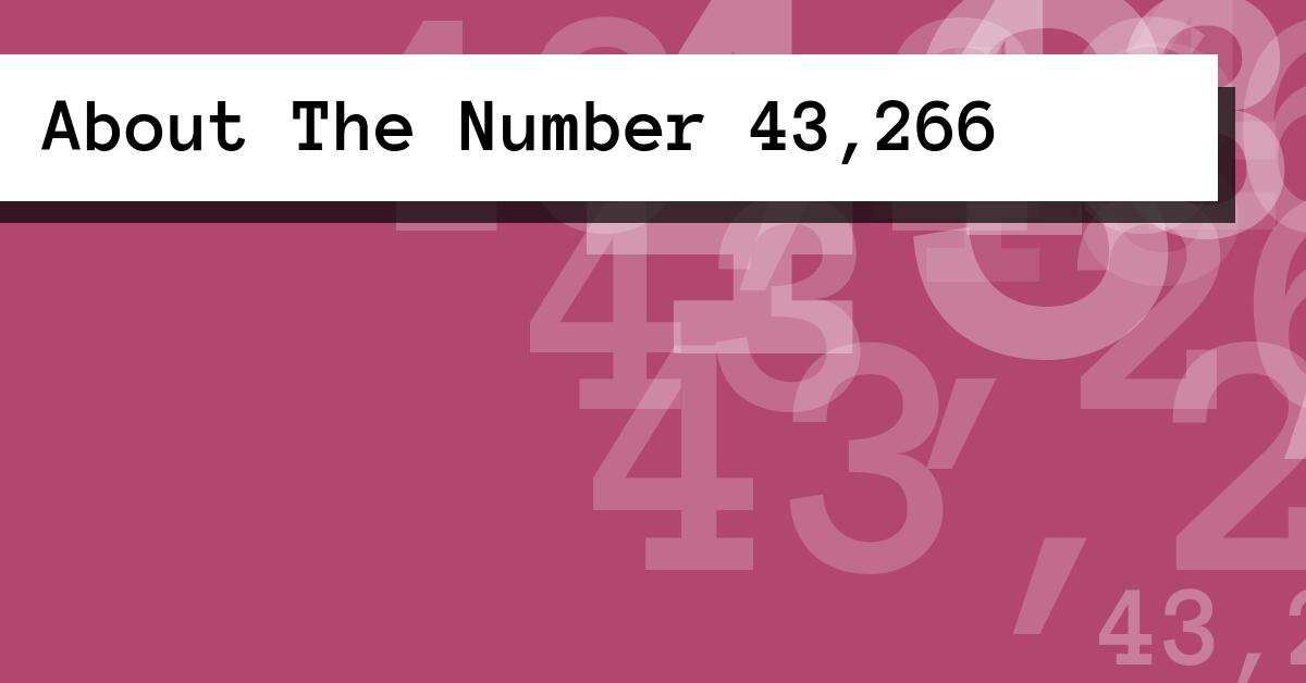About The Number 43,266