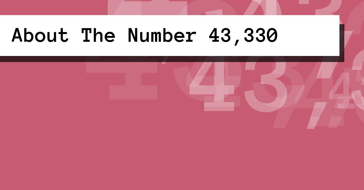 About The Number 43,330