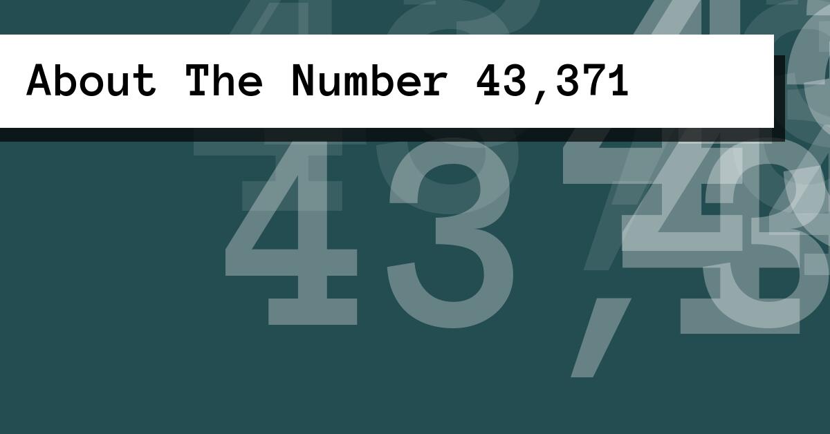 About The Number 43,371