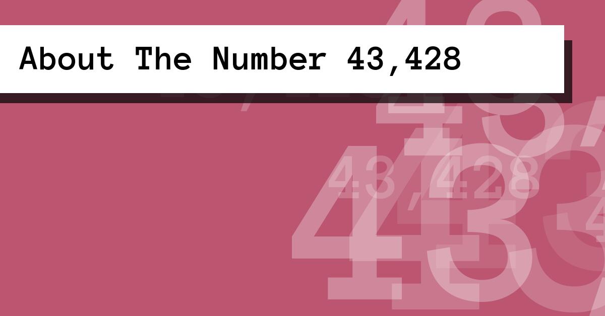About The Number 43,428
