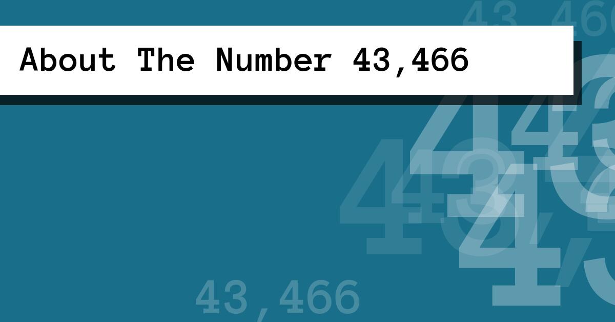 About The Number 43,466