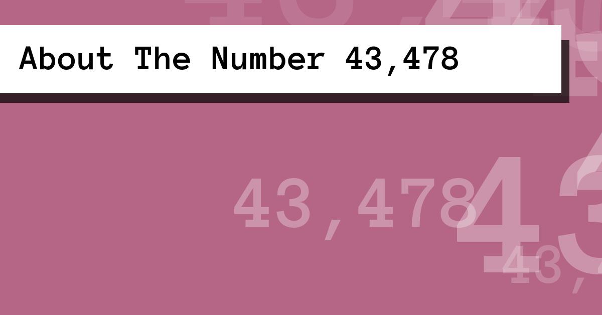 About The Number 43,478