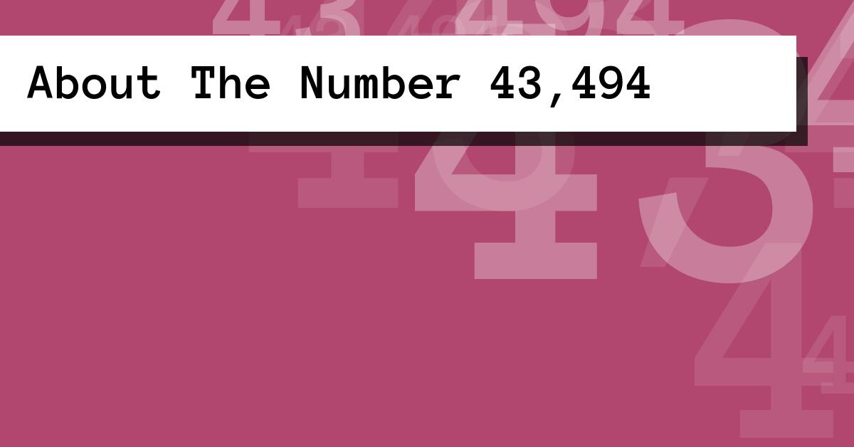 About The Number 43,494