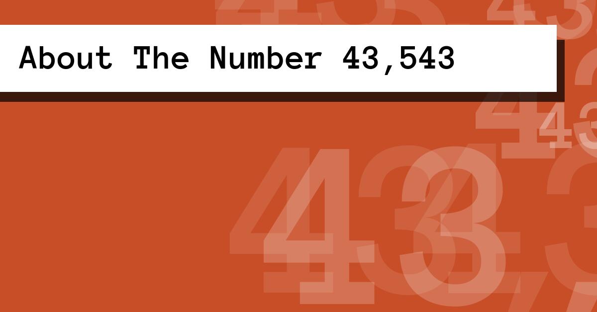 About The Number 43,543