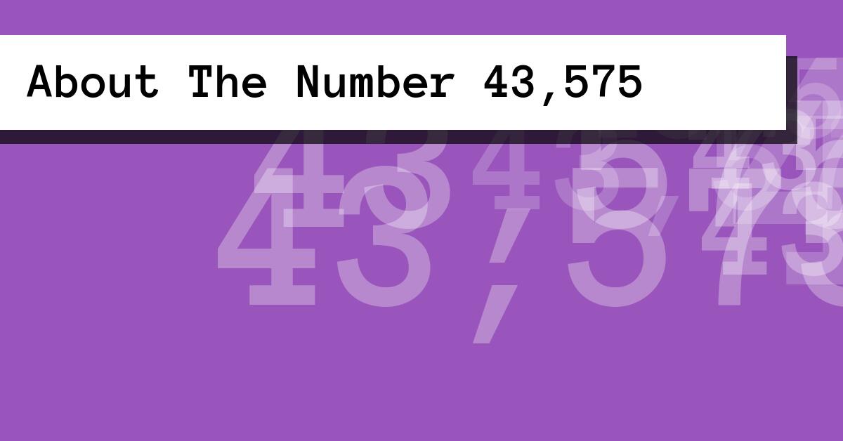 About The Number 43,575